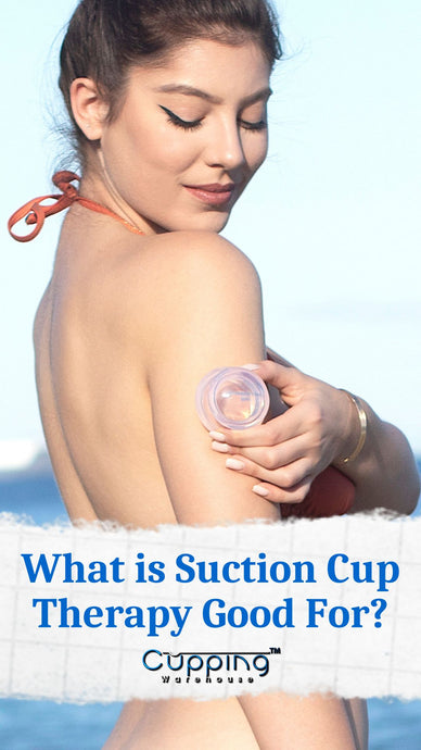 What is Suction Cup Therapy Good For?
